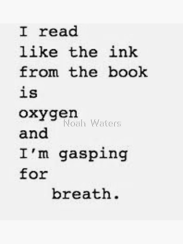 Thumbnail 3 of 3, Sticker, "I read like the ink from the book is oxygen and I'm gasping for breath" designed and sold by boss0501.