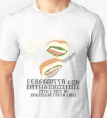 Fitzsimmons - Prosciutto and buffalo mozzarella with a hint of homemade pesto aioli Unisex T-Shirt