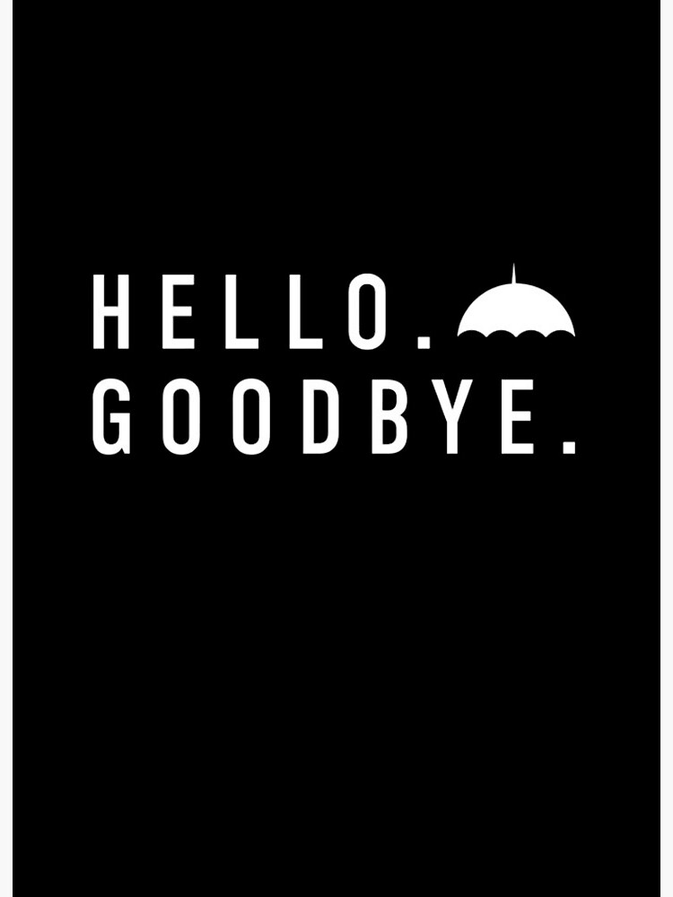 Hello Goodbye Klaus Quotes Art Board Print By Pentolk44 Redbubble