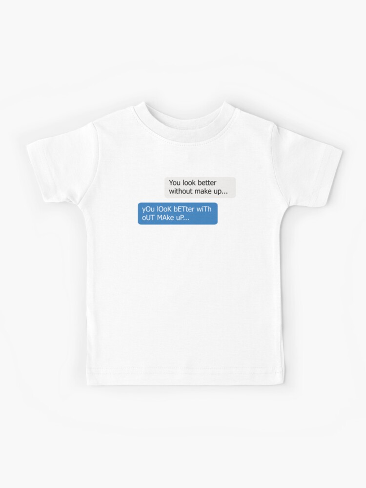 Camiseta para niños «Chat - Te ves mejor sin maquillaje Memes» de BlueRockDesigns | Redbubble Camiseta para niños «Chat - Te ves mejor sin maquillaje Memes» de BlueRockDesigns | Redbubble