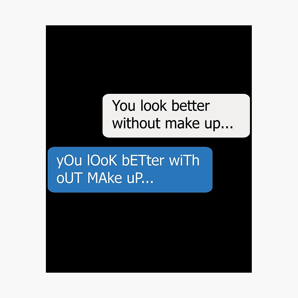 Póster «Chat - Te ves mejor sin maquillaje Memes» de BlueRockDesigns |  Redbubble