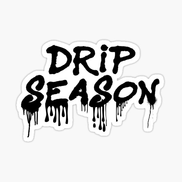 Drip Season