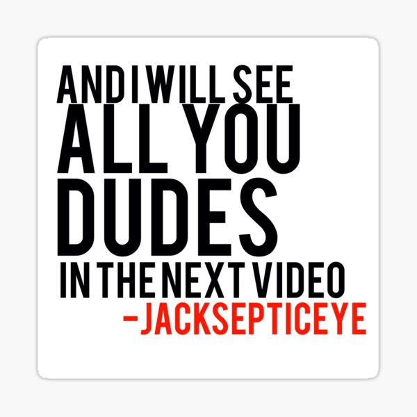 Jacksepticeye Quote Stickers Redbubble - roblox song id jacksepticeye