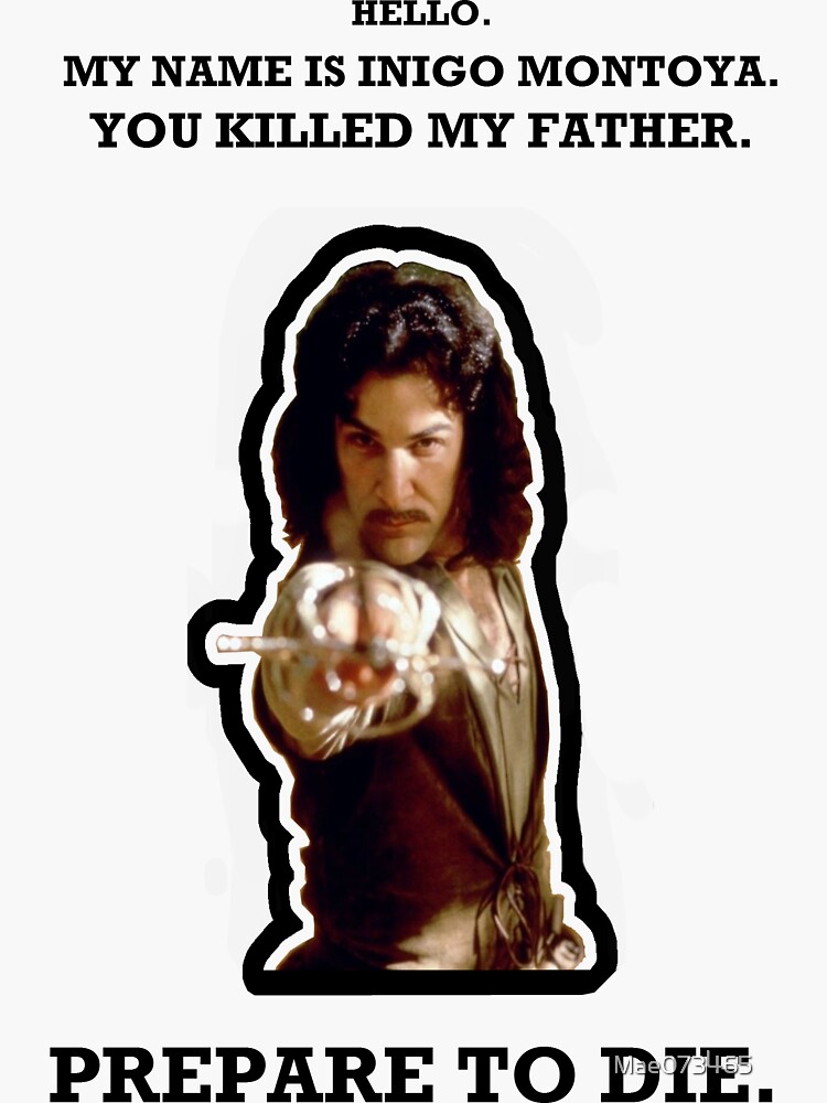 My Name Is Inigo Montoya Sticker By Mae073465 Redbubble   Bg,f8f8f8 Flat,750x,075,f Pad,750x1000,f8f8f8 