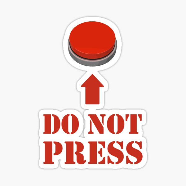 Do Not Press This Button