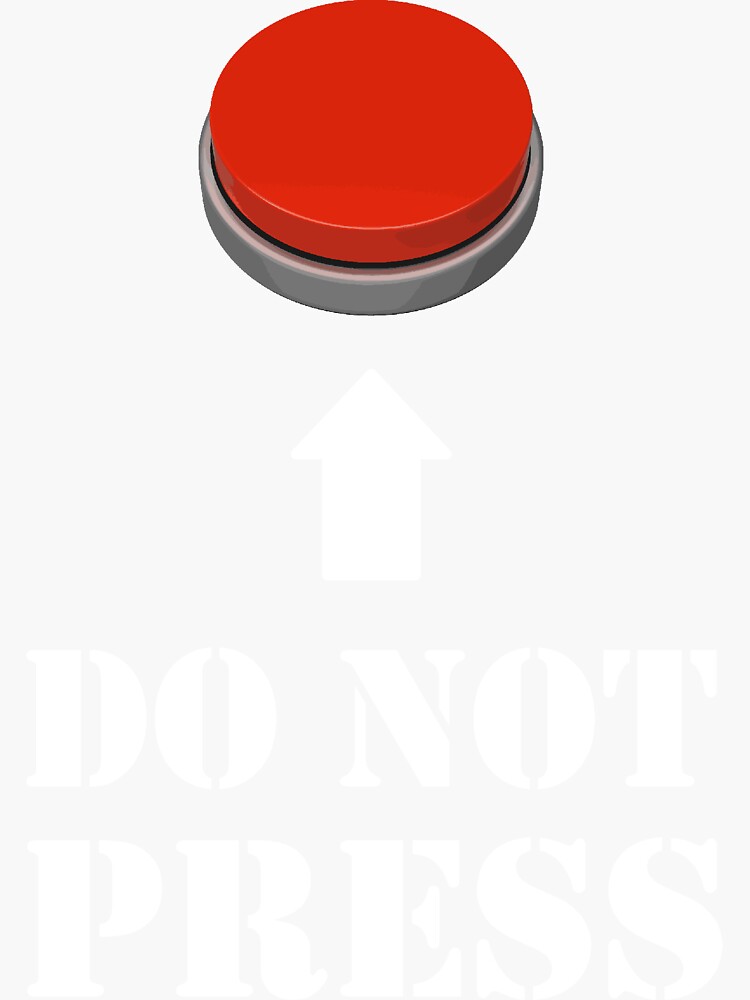 Don't Press The Red Button