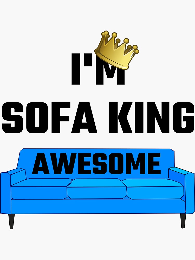 "I'm Sofa King Awesome" Sticker for Sale by evahhamilton Redbubble