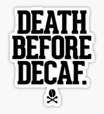 Pegatina Muerte antes de Decaf
