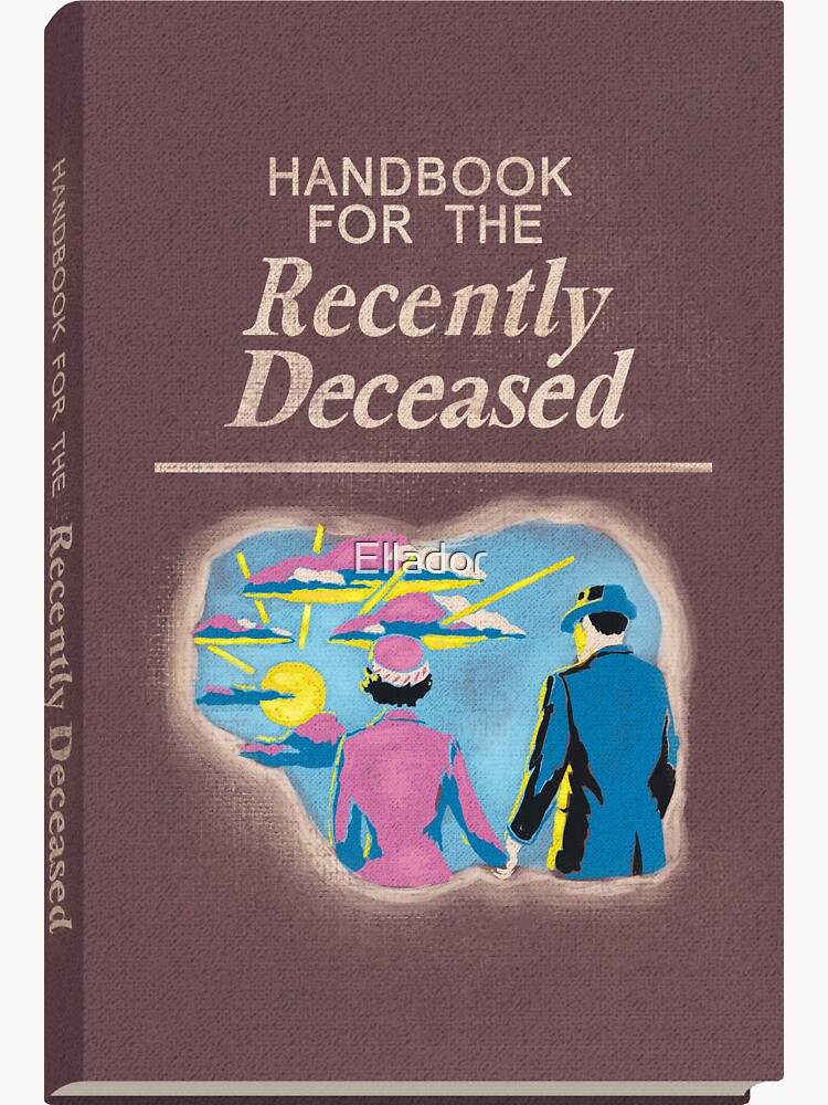 quot Handbook for the Recently Deceased quot Sticker for Sale by Ellador