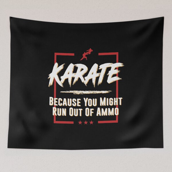 Item preview, Karate Because You Might Run Out of Ammo Fight designed and sold by KNUXX Shop.