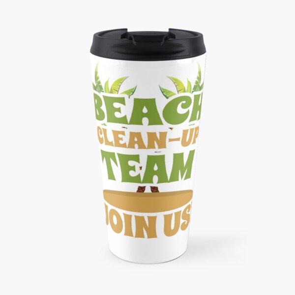 Beach Clean-Up Team - Join Us! Coast Cleanup Travel Mug