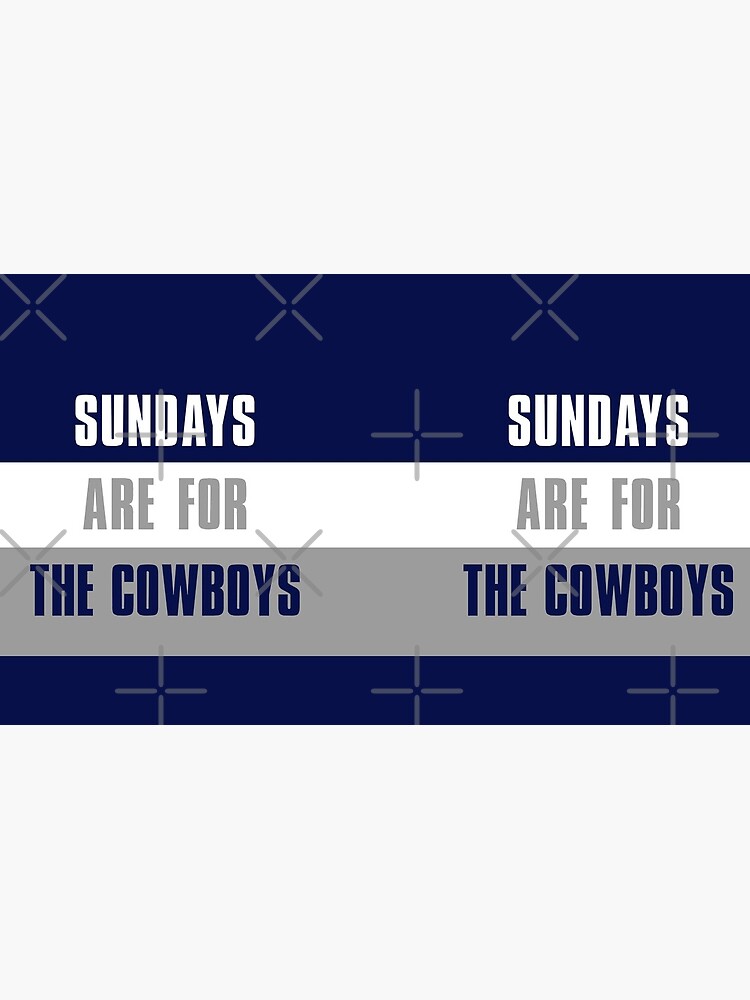 Sundays are for The Cowboys, Dallas Cowboys Poster for Sale by elhefe