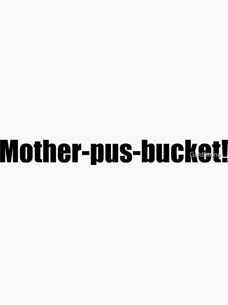 "Ghostbusters MotherPusBucket Black Font" Sticker for Sale by