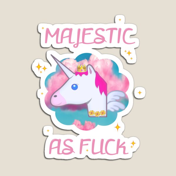 Majestic as Fuck! Magnet