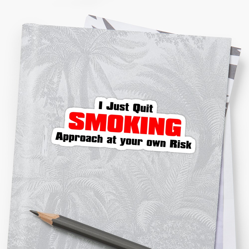 I Just Quit Smoking Sticker By Wasabi Foto Redbubble 