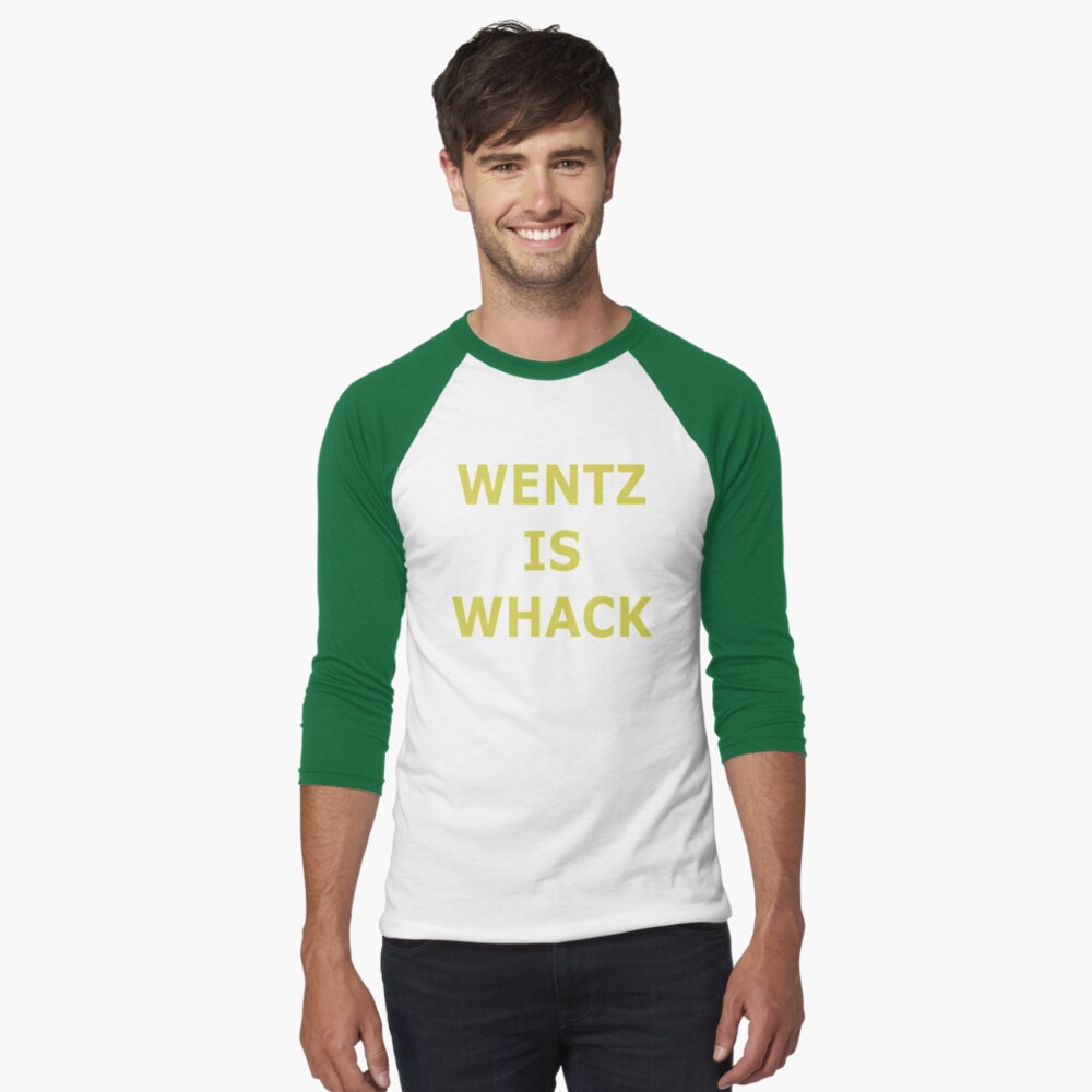 Wentz Is Whack Classic T-Shirt | Redbubble