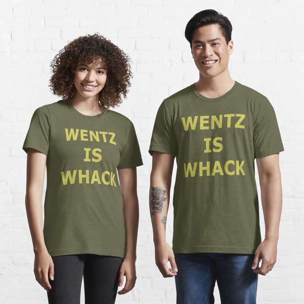 Wentz Is Whack Classic T-Shirt | Redbubble