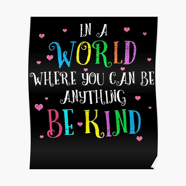 Kindness Be Kind Poster
