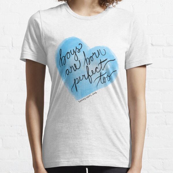 Boys Are Born Perfect Too Essential T-Shirt