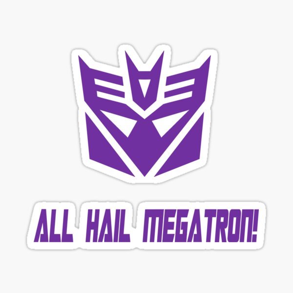 ALL HAIL MEGATRON Sticker
