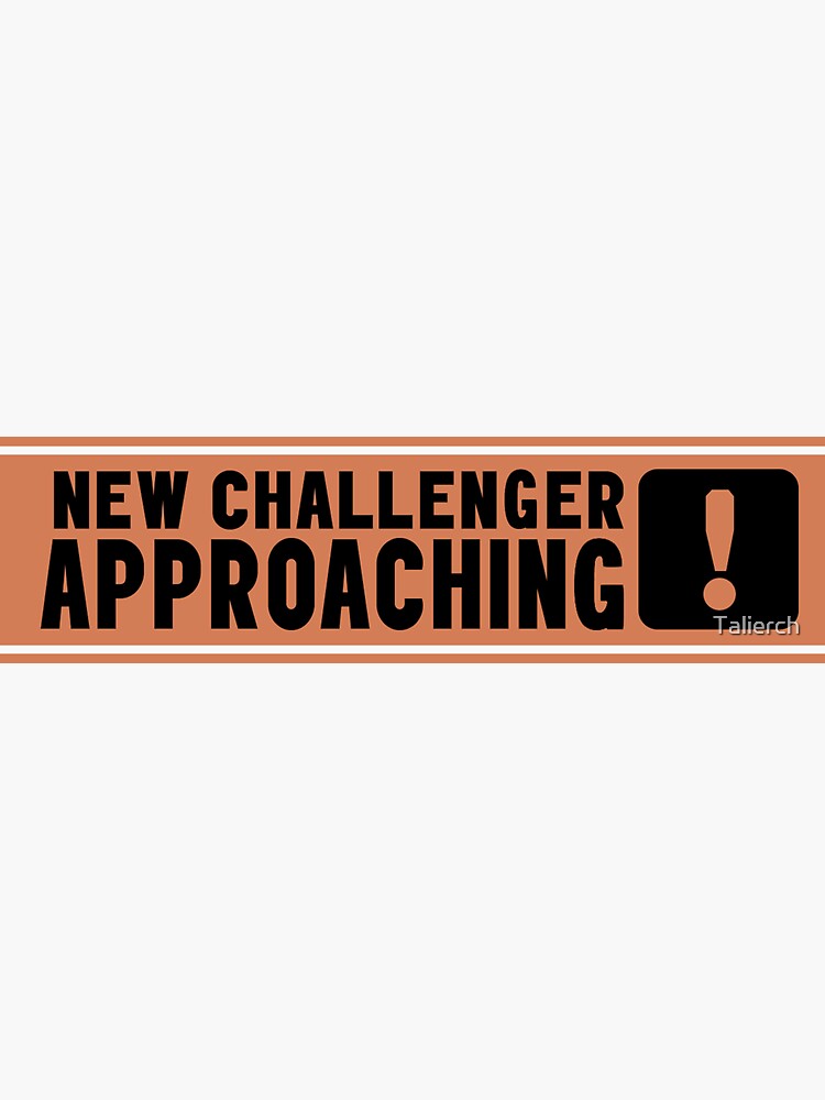 "New Challenger Approaching" Sticker for Sale by Talierch Redbubble