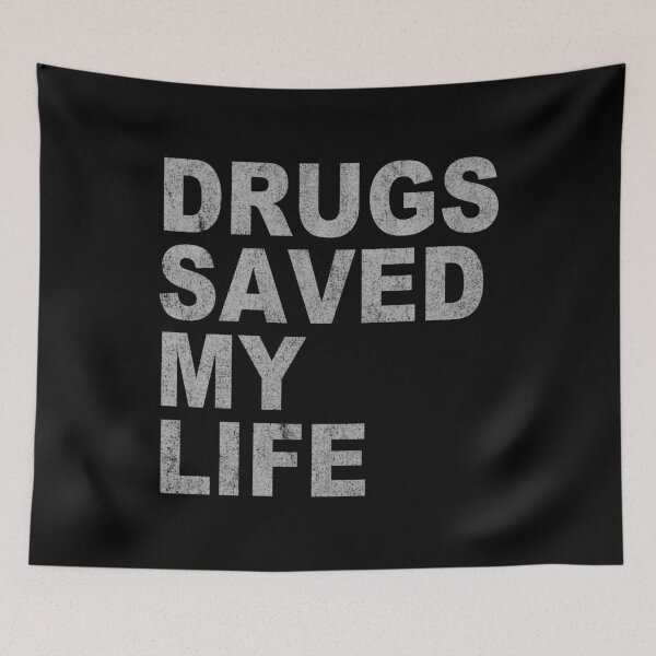 Item preview, Drugs Saved My Life designed and sold by flippinsg.