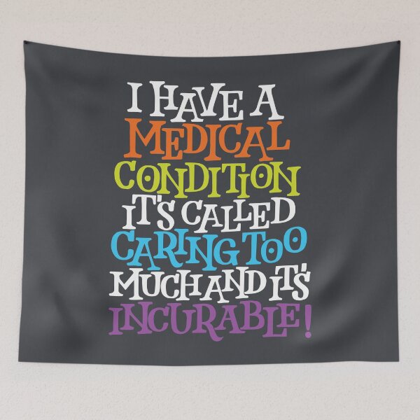 Item preview, Medical Condition Called Caring Too Much designed and sold by polliadesign.