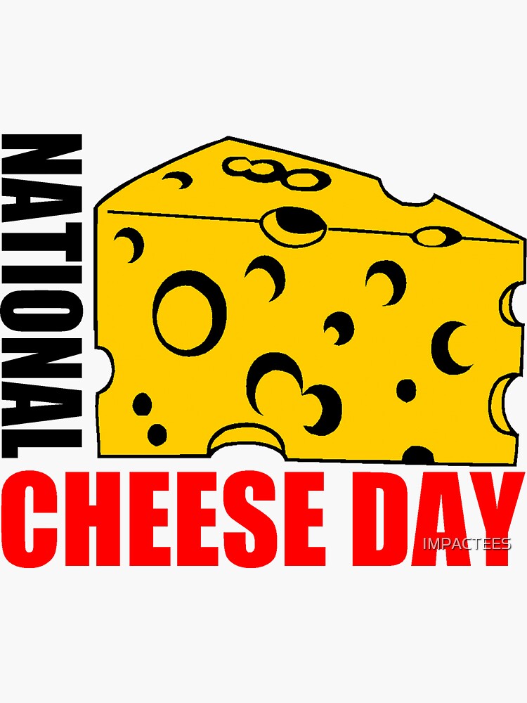 "NATIONAL CHEESE DAY" Sticker by IMPACTEES Redbubble