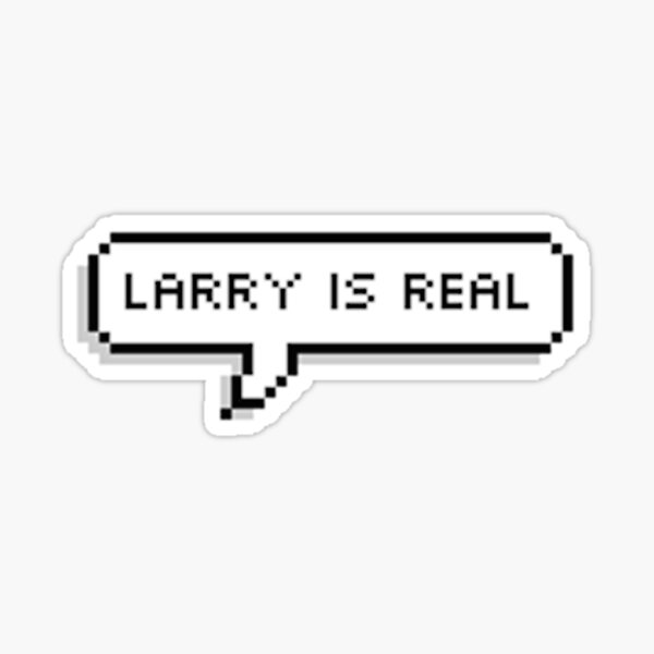 Larry ist real Sticker