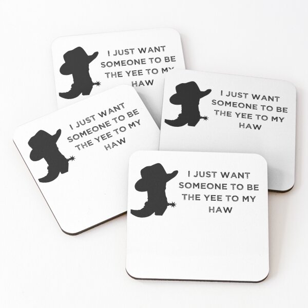 Item preview, I just want someone to be the yee to my haw - yee haw, yee yee, yee yee juice  designed and sold by GrasslandDesign.