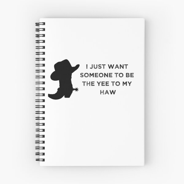 Item preview, I just want someone to be the yee to my haw - yee haw, yee yee, yee yee juice  designed and sold by GrasslandDesign.