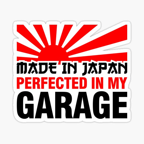 Made In Japan PERFECTED IN MY GARAGE (3) Sticker