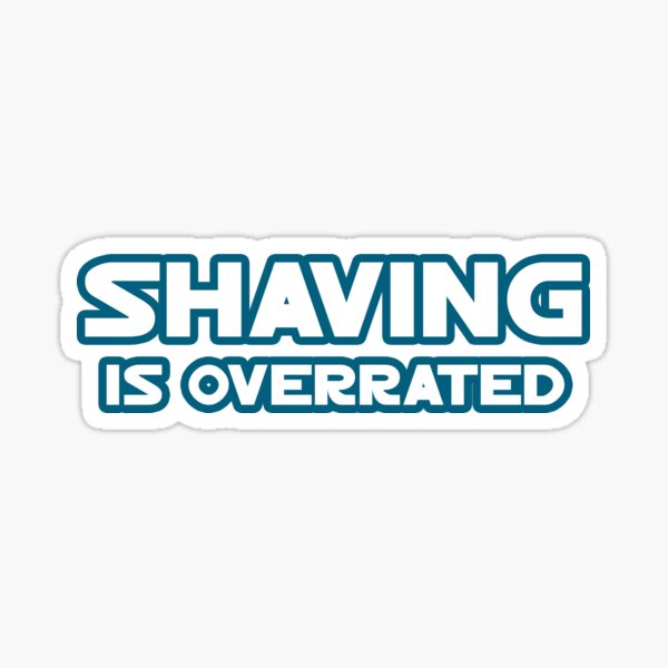 Item preview, Shaving is overated designed and sold by Boog Monst .