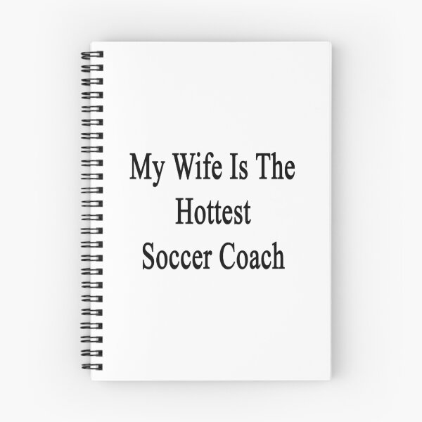 Item preview, My Wife Is The Hottest Soccer Coach  designed and sold by supernova23.