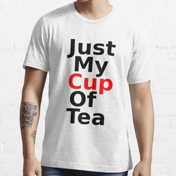 not everyone's cup of tea shirt