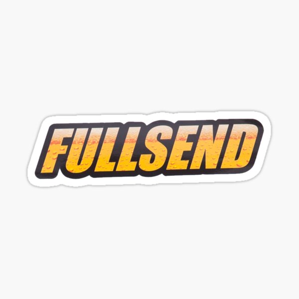 Fullsend Stickers | Redbubble