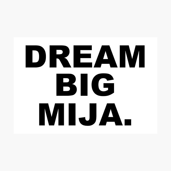 Dream Big Mija Photographic Print
