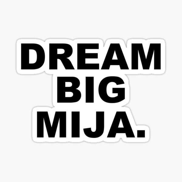 Dream Big Mija Sticker