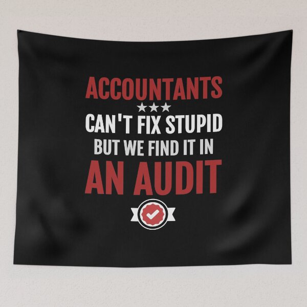 Item preview, Accountants Can't Fix Stupid Audit Accounting designed and sold by KNUXX Shop.