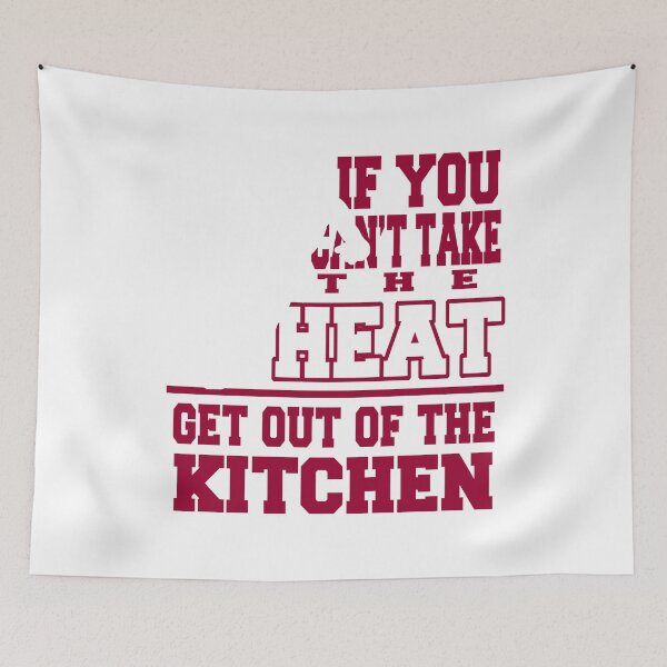 Item preview, If You Can't Take The Heat Get Out of the Kitchen designed and sold by findgreatshirts.