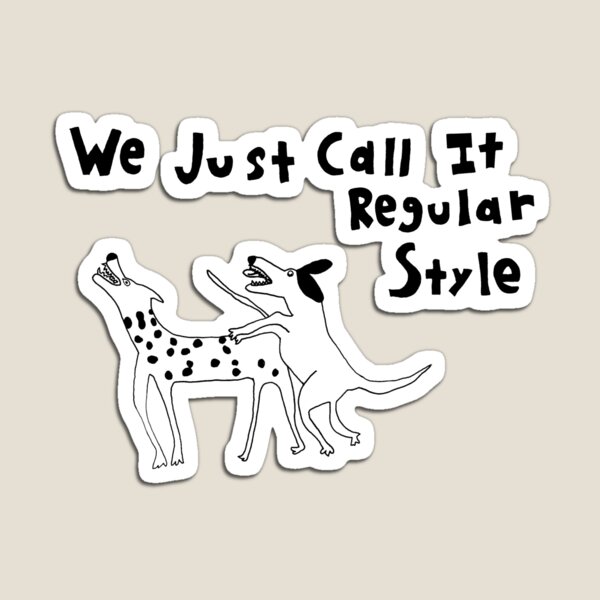 Item preview, "We Just Call it Regular Style" designed and sold by KenTanakaLovesU.