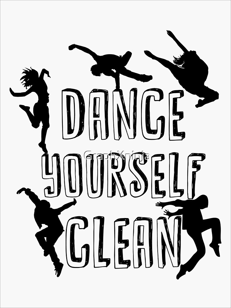 "Dance Yourself Clean" Sticker by GraphXninja Redbubble