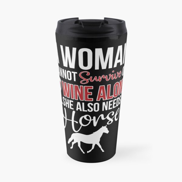 funny woman wine and horses Travel Mug