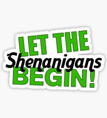 Lasst die Shenanigans beginnen! - St. Patricks Day lustig Sticker