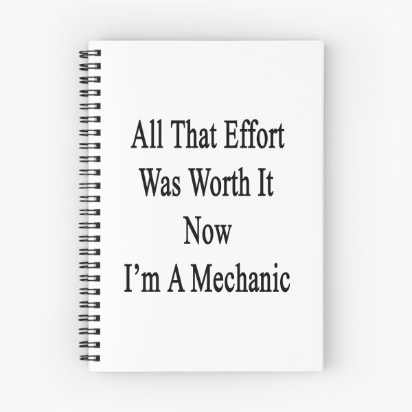 Item preview, All That Effort Was Worth It Now I'm A Mechanic designed and sold by supernova23.