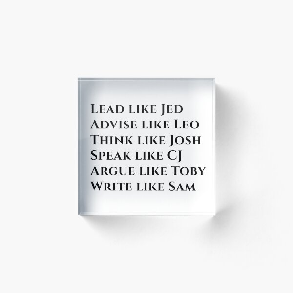 Lead Like Jed "West Wing" Acrylic Block