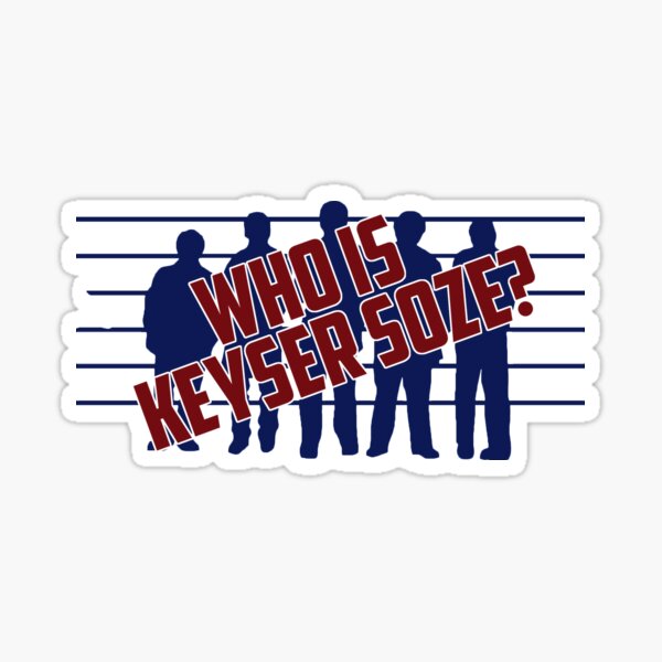 Keyser Soze - Usual Suspects - Sticker