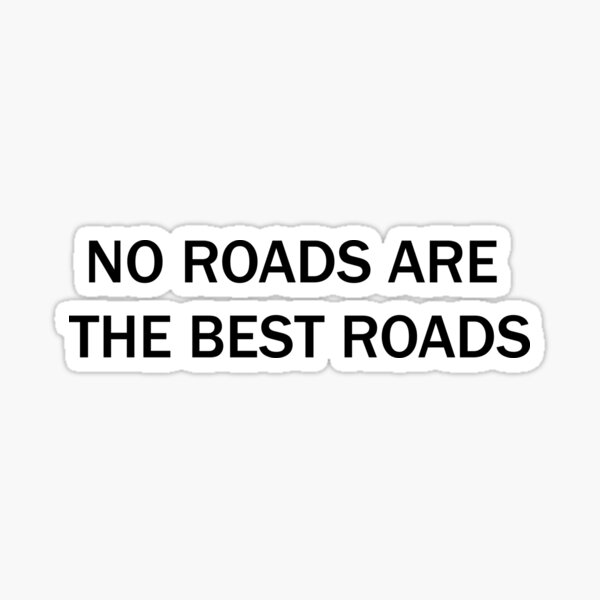 NO ROADS Sticker