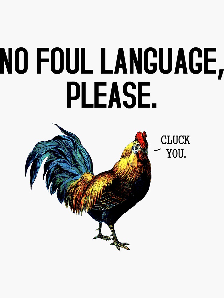 no-foul-language-fowl-sticker-by-theshirtyurt-redbubble