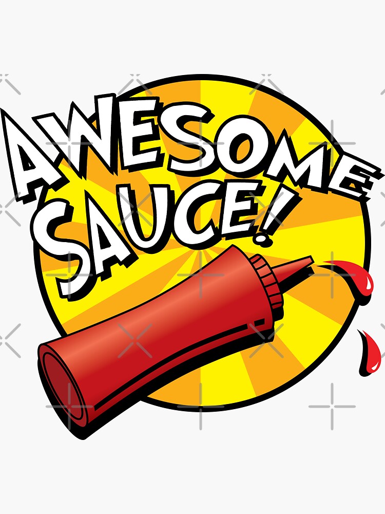 "Awesome Sauce" Sticker for Sale by danchampagne Redbubble